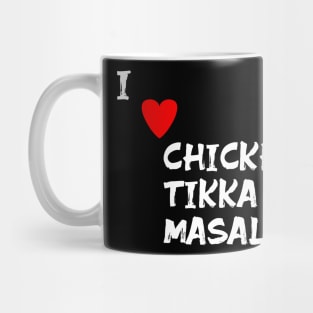 I love Chicken Tikka Masala Mug